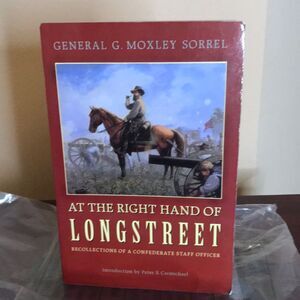 At The Right Side Of Longstreet - Recollection Of A Confederate Staff Officer